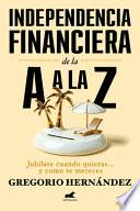 Independencia Financiera: de la a a la Z / Financial Independence: from a to Z