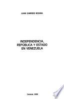 Independencia, República y Estado en Venezuela