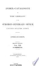 Index-catalogue of the Library of the Surgeon-General's Office, United States Army