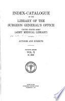 Index-catalogue of the Library of the Surgeon-General's Office, United States Army