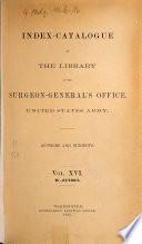 Index-catalogue of the Library of the Surgeon General's Office, United States