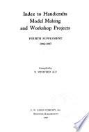 Index to Handicrafts, Modelmaking, and Workshop Projects