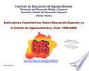 Indicadores cuantitativos sobre educación superior en el Estado de Aguascalientes