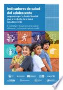Indicadores de salud del adolescente propuestos por la Acción Mundial para la Medición de la Salud del Adolescente