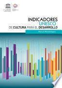 Indicadores UNESCO de cultura para el desarrollo
