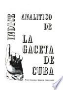 Indice analítico de La Gaceta de Cuba