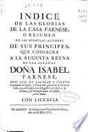 Indice de las glorias de la Casa Farnese o resumen de las heroycas acciones de sus principes