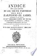 Indice de las Leyes de las Siete Partidas del rey D. Alfonso el Sabio
