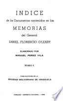 Indice de los documentos contenidos en las memorias del General Daniel Florencio O'Leary