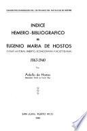 Indice hemero-bibliográfico de Eugenio María de Hostos