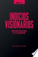 Indicios visionarios para una prehistoria de la alucinación