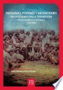 Indígenas, poderes y mediaciones en la Guajira en la transición de la Colonia a la república