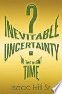 Inevitable Uncertainty
