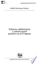 Infancia, adolescencia y control social punitivo en el Uruguay