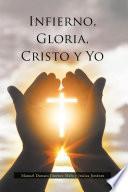Infierno, Gloria, Cristo y Yo