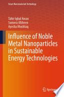 Influence of Noble Metal Nanoparticles in Sustainable Energy Technologies