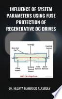 Influence of System Parameters Using Fuse Protection of Regenerative DC Drives