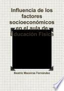 Influencia de Los Factores Socioeconomicos en El Aula de Educacion Fisica