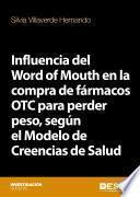 Influencia del Word of Mouth en la compra de fármacos OTC para perder peso, según el Modelo de Creencias de Salud