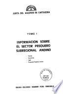 Información sobre el sector pesquero subregional andino: Técnica-Legal-Propuesta Programa Andino