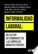 Informalidad laboral: un factor determinante en las empresas manufactureras