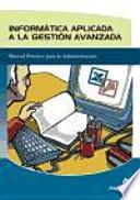Informática aplicada a la gestión avanzada