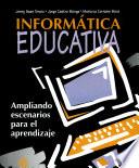 Informática Educativa: Ampliando Escenarios Para El Aprendizaje