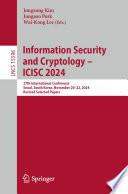Information Security and Cryptology – ICISC 2024