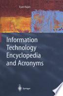 Information Technology Encyclopedia and Acronyms
