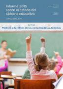 Informe 2015 sobre el estado del sistema educativo. Curso 2013-2014. Anexo: Políticas educativas de las comunidades autónomas