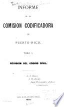 Informe de la Comision codificadora de Puerto-Rico ...