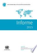 Informe de la Junta Internacional de Fiscalización de Estupefacientes Correspondiente a 2015