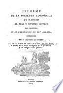 Informe de la Sociedad Económica de esta Corte al Real y Supremo Consejo de Castilla en el expediente de ley agraria