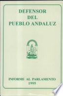 Informe del Defensor del Pueblo Andaluz al Parlamento de Andalucía sobre la gestión realizada durante 1995