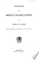 Informe del Ministro de Relaciones Exteriores de la Republica de Colombia