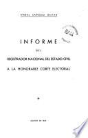 Informe del Registrador nacional del estado civil a la honorable Corte Electoral