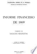 Informe financiero del Contralor General de la República de Colombia correspondiente al año fiscal de ...