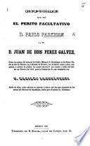 Informe que dió ... D. P. P. al Sr. D. J. de D. Perez Galvez, sobre las minas ... en el estado de México, ... las cuales reconoció por cuenta y órden del mismo en Febrero de 1848, para la formacion de una compañía con D. M. Larreátegui, dueño de ellas, etc