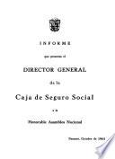 Informe que presenta el Director General de la Caja de Seguro Social a la Honorable Asamblea Nacional