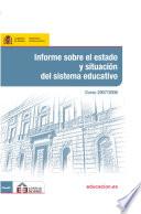 Informe Sobre el Estado y Situacion del Sistema Educativo. Curso 2007-2008