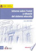 Informe sobre l`estat i situació del sistema educatiu. Propostes de millora. Curs 2007-2008