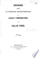Informe sobre las propriedades higienico-medicinales de las aguas y temperatura de la Isla de Pinos