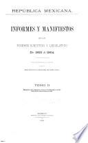Informes y manifiestos de los poderes ejecutivo y legislativo de 1821 á 1904