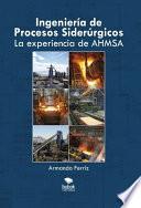 Ingeniería de procesos siderúrgicos - La experiencia de AHMSA