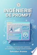 Ingénierie de Promt: Stratégies Avancées pour Optimis Modèles de Langage comme ChatGPT