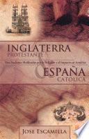 Inglaterra Protestante y España CatóLica