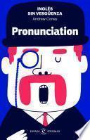 Inglés sin vergüenza: Pronunciation