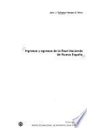 Ingresos y egresos de la Real Hacienda de Nueva España