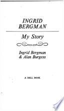 Ingrid Bergman, My Story