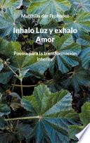 Inhalo Luz y exhalo Amor